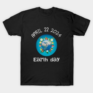 April 22 Earth Day. T-Shirt